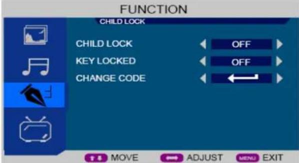 FUNCTION CHILD LOCK CHILD LOCK OFF KEY LOCKED OFF CHANGE CODE MOVE ADJUST MENU EXIT