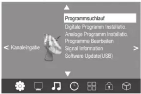 Programmsuchlauf < Kanaleingabe Digitale Programm Installatio. Analoge Programm Installatio. Programme Bearbeiten Signal Information Software Update(USB)