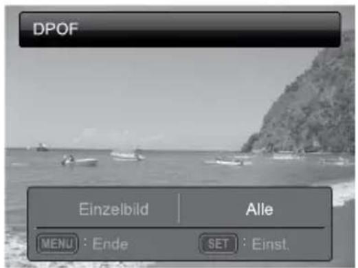 DPOF Einzelbild Alle MENU : Ende SET : Einst.