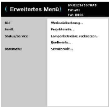 ( Erweitertes Menu) S4:012345678AB FW:a01 FW: 8006 Bild Einat. Status/Service Barisware Werkarücksetzung... Projektorinfa... Lampenbetriebsz. rücksetzen... Quelleninfo... Servicecode...