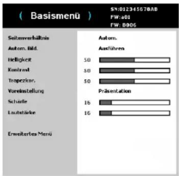 (Basismenü) SIN:012345678AB FW:a01 FW: B906 Seitenverhältnis Autom. Bild. Helligkeit Kontreal Tropezkor. Voreinstellung Scharle Laubstärke Erweitertes Menü 50 50 50 1b 16 Autom. Ausführen Präsentation