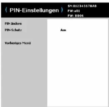 (PIN-Einstellungen) S4:012345678AB FW:a01 FW: 8906 PIN ändern PIN-Schutz Aus Vorheriges Mend