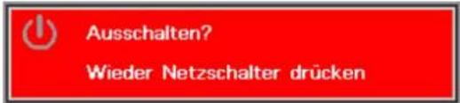 Ausschalten? Wieder Netzschalter drücken