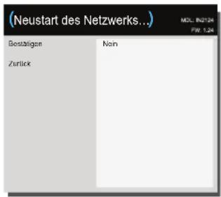 (Neustart des Netzwerks...) Bestätigen Zurück MDL IN212h FW 1,24