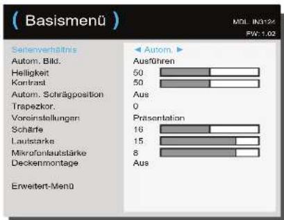 (Basismenü) Seitenverhältnis Autom. Bild. Helligkeit Kontrast Autom. Schrägposition Trapezkor. Vorsinstellungen Schärfe Lautstarke Mikrufenkautstärke Deckenmontage Erweiter-Menu Autom. Ausföhren 50 50 Aus 0 Präsentation 16 15 8 Aus NOL IN3124 PW: 1.02