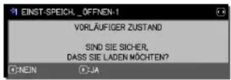 EINST-SPEICH _OFFNEN-1 VORLÄUFIGER ZUSTAND SIND SIE SICHER, DASS SIE LADEN MÖCHTEN? ONEIN JA