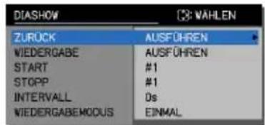 DIASHOW CAHLLEN ZURUCK AUSFÜHREN WIEDERGABE AUSFÜHREN START #1 STOPP #1 INTERVALL Os WIEDERGABEMODUS EINMAL