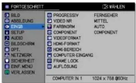 FORTGESCHRITT BAHLEN BILD ABBILDUNG EINGB SETUP AUDIO BILDSCHIRM OPT. NETZWERK SICHERHEIT EINF.MENO VERLASSEN PROGRESSIV FERNSEHER VIDEO NR MITTEL FARBNORM AUTO COMPONENT COMPONENT VIDEOFORMAT HDMI-FORMAT HDMI-BEREICH COMPUTER-EINGANG FRAME LOCK AUFLösung COMPUTER IN 1 1024 x 758 @50Hz
