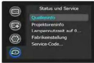 Status und Service Quelleninfo Projektoreninfo Lampennutzzeit auf 0... Fabrikainstellung Service-Code...