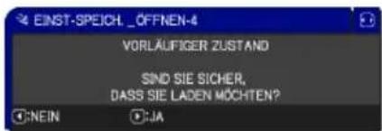 EINST-SPEICH _ ÖFFNEN-4 VORLÄUFIGER ZUSTAND SIND SIE SICHER, DASS SIE LADEN MÖCHTEN? :NEIN :JA