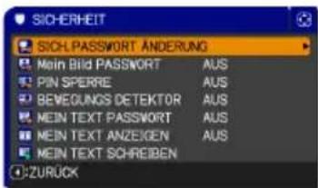 SICHERHEIT SICH PASSWORT ÄNDERUNG Main Bild PASSWORT ANS PIN SPERRE ANS BEVEGUNDS DETEKTOR ANS MEIN TEXT PASSWORT ANS MEIN TEXT ANZEIGEN ANS MEIN TEXT SCHREIBEN ZURÜCK