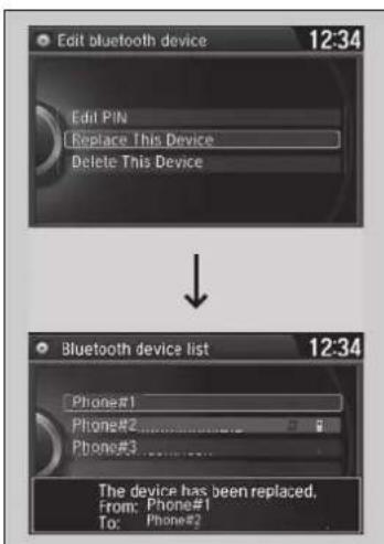 Edit bluetooth device 12:34 Edit PIN Replace This Device Delete This Device Bluetooth device list 12:34 Phone#1 Phone#2 ...... Phone#3 ...... The device has been replaced. From: Phone#1 To: Phone#2