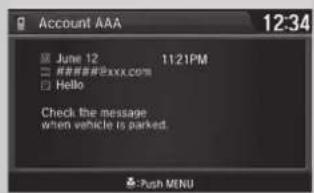 Account AAA 12:34 June 12 11:21PM # # # # # # @ xxx.com Hello Check the message when vehicle is parked. Push MENU
