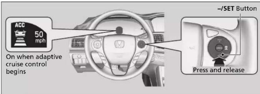 ACC 50 mph On when adaptive cruise control begins -/SET Button Press and release