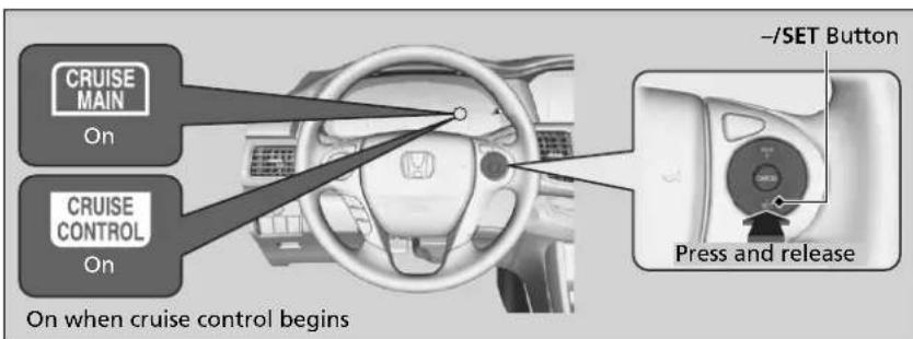 CRIUSE MAIN On CRIUSE CONTROL On On when cruise control begins -/SET Button Press and release