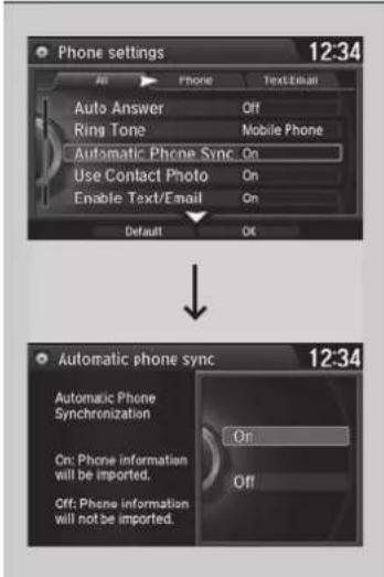 Phone settings 12:34 Auto Answer Off Ring Tone Mobile Phone Automatic Phone Sync On Use Contact Photo On Enable Text/Email On Default OK Automatic phone sync 12:34 Automatic Phone Synchronization On On: Phone information will be imported. Off: Phone information will not be imported.
