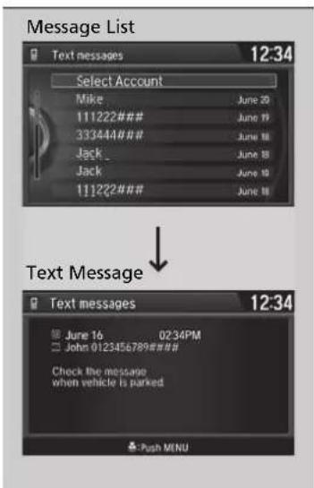 Message List Text messages 12:34 Select Account Mike June 20 111222### June 19 333444### June 18 Jack June 18 Jack June 18 111222### June 18 Text Message Text messages 12:34 June 16 02:34PM John 0123456789### Check the message when vehicle is parked Push MENU