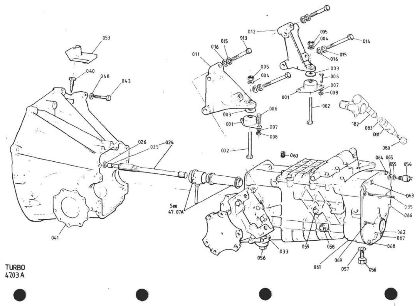 TURBO 47.03 A See 47.07A 053 040 048 043 011 016 015 013 012 005 004 014 016 003 006 007 008 001 002 003 001 007 008 002 060 064 065 055 054 063 035 066 062 067 068 069 057 056 059 058 056 056 041