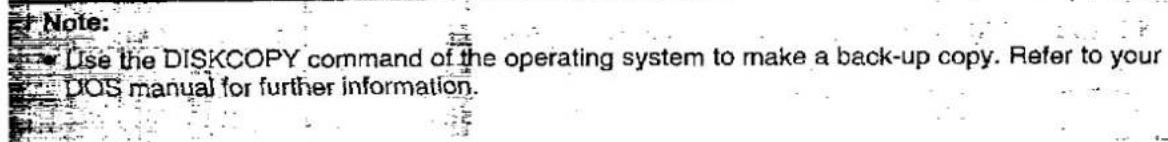 Note: Use the DISKCOPY command of the operating system to make a back-up copy. Refer to your DOS manual for further information.