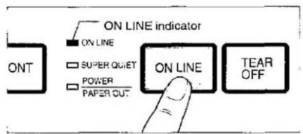 ON LINE indicator ON LINE SUPER QIET POWER PAPER OUT ON LINE TEAR OFF