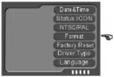 Date&Time Status ICON NTSC/PAL Format Factory Reset Driver Type Language
