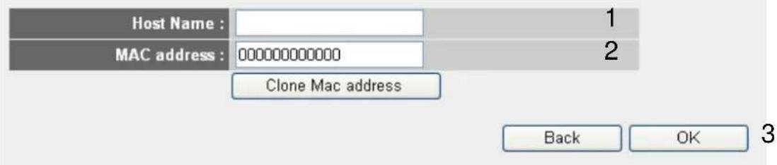 Host Name : MAC address : 000000000000 Clone Mac address 1 2 Back OK 3