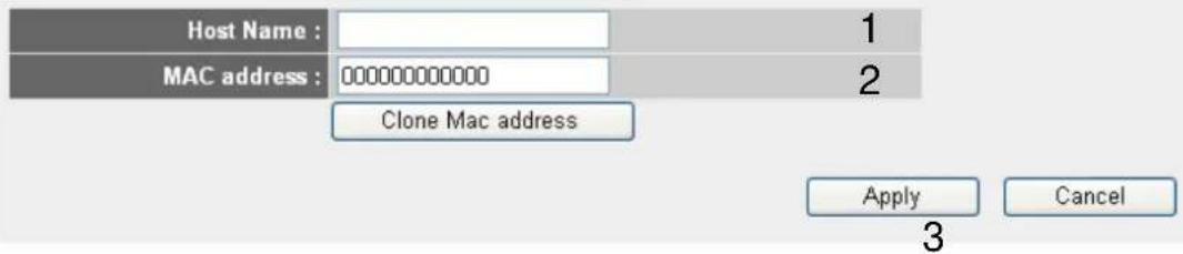Host Name : MAC address : 000000000000 Clone Mac address Apply Cancel 3