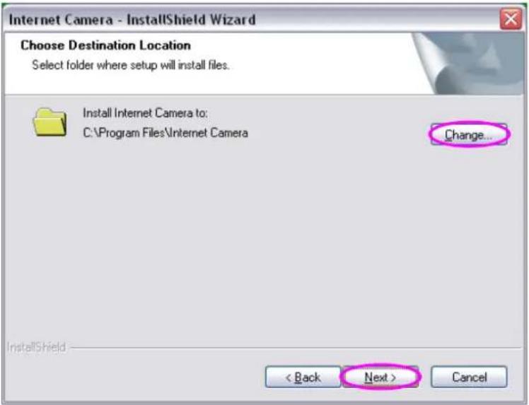 Internet Camera - InstallShield Wizard Choose Destination Location Select folder where setup will install files. Install Internet Camera to: C:\Program Files\Internet Camera Change... InstallShield < Back Next > Cancel