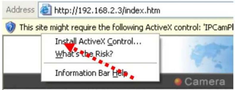 Address http://192.168.2.3/index.htm This site might require the following ActiveX control: 'IPCamPI Install ActiveX Control... What's the Risk? Information Bar Help