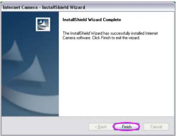 Internet Camera - InstallShield Wizard InstallShield Wizard Complete The InstallShield Wizard has successfully installed Internet Camera software. Click Finish to exit the wizard. < Back Finish Cancel