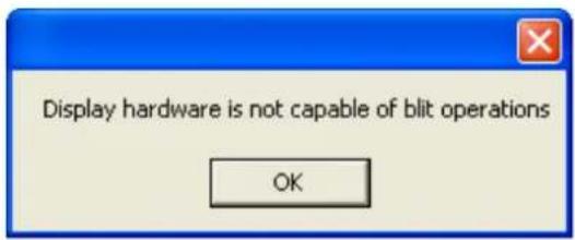 Display hardware is not capable of blit operations OK