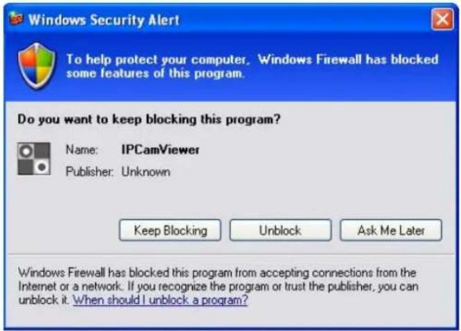 Windows Security Alert To help protect your computer. Windows Firewall has blocked some features of this program. Do you want to keep blocking this program? Name: IPCamViewer Publisher: Unknown Keep Blocking Unlock Ask Me Later Windows Firewall has blocked this program from accepting connections from the Internet or a network. If you recognize the program or trust the publisher, you can unblock it. When should I unlock a program?