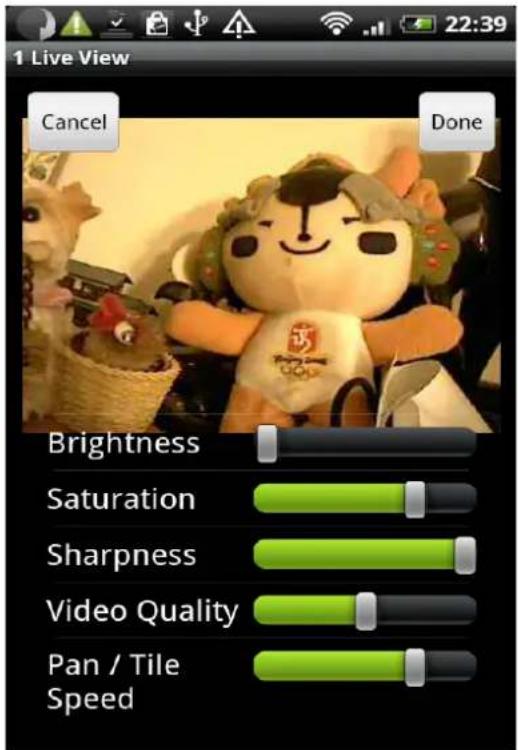1 Live View Cancel Done Brightness Saturation Sharpness Video Quality Pan / Tile Speed