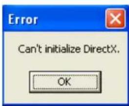 Error Can't initialize DirectX. OK