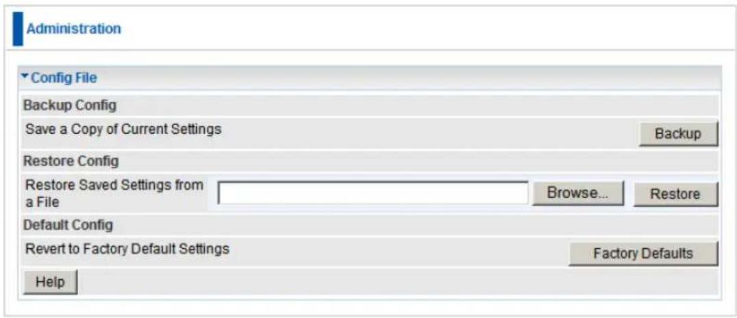 Administration Config File Backup Config Save a Copy of Current Settings Backup Restore Config Restore Saved Settings from a File Browse... Restore Default Config Revert to Factory Default Settings Factory Defaults Help