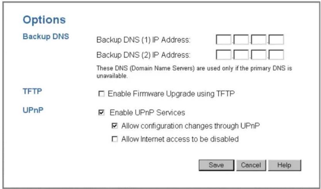 Options Backup DNS Backup DNS (1) IP Address: Backup DNS (2) IP Address: These DNS (Domain Name Servers) are used only if the primary DNS is unavailable. TFTP Enable Firmware Upgrade using TFTP UPnP Enable UPnP Services Allow configuration changes through UPnP Allow Internet access to be disabled Save Cancel Help
