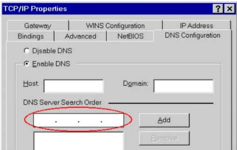 TCP/IP Properties Gateway WINS Configuration IP Address Bindings Advanced NetsBIOS DNS Configuration Disable DNS Enable DNS Host Domain: DNS Server Search Order Add Remove