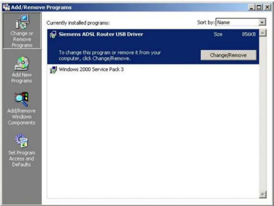 Add/Remove Programs Currently installed programs: Sort by: Name Siemens ADSL Router USB Driver Size 856KB To change this program or remove it from your computer, click Change/Remove. Change/Remove Windows 2000 Service Pack 3
