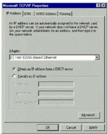 Microsoft TCP/IP Properties IP Address DNS WINS Address Routing An IP address can be automatically assigned to this network card by a DHCP server. If your network does not have a DHCP server, ask your network administrator for an address, and then type it in the space below. Adapter [1] Intel 82695-Based Ethernet Obtain an IP address from a DHCP server Specify an IP address IP Address: Signet Mask: Default Gateway: Advanced... OK Cancel Apply