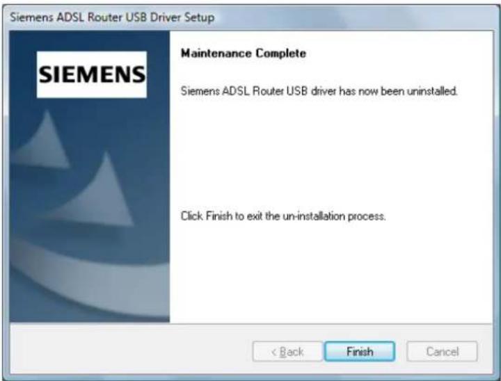 Siemens ADSL Router USB Driver Setup Maintenance Complete Siemens ADSL Router USB driver has now been uninstalled. Click Finish to exit the un-installation process. < Back Finish Cancel