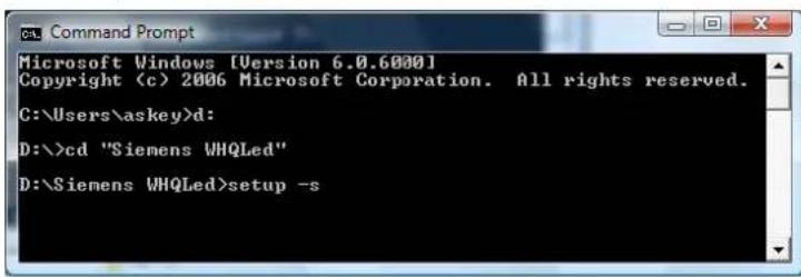 Microsoft Windows [Version 6.0.6000] Copyright (c) 2006 Microsoft Corporation. All rights reserved. C:\Users\askey>d: D:\>cd "Siemens WHQLed" D:\Siemens WHQLed>setup -s