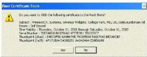 Do you want to ADD the following certificate to the Rock Store? Subject: WirelessCA, Systems, Wireless Widgets, College Park, MD, US, caseyourdomain.td Issuer: Self Issued The Registry: Thursday, October 11, 2001 through Saturday, October 11, 2003 Serial Number: 7657A850 663756A3 4F77E081 551357C7 Thunbprint (Shal) : E963P5D 6A98675E 79C055A8 51017043 BE7A0CB7 Thunbprint (Nc5) : 6F171E94 D4388251 A4242464 CD866189 Yes No
