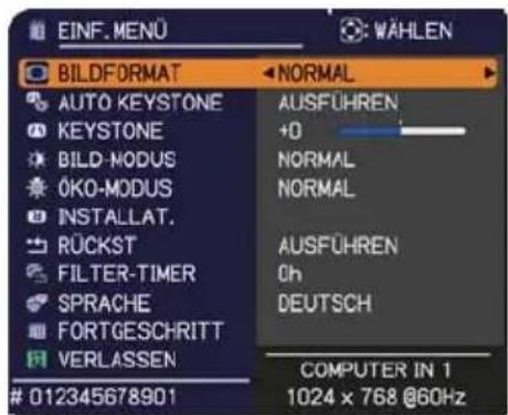 EINF. MENU WÄHLEN BILDFORMAT AUTO KEYSTONE KEYSTONE BILD-MODUS ÖKO-MODUS INSTALLAT. RÜCKST FILTER-TIMER SPRACHE FORTGESCHRITT VERLASSEN 012345678901 NORMAL AUSFÜHREN +0 NORMAL NORMAL AUSFÜHREN Oh DEUTSCH COMPUTER IN 1 1024 x 768 @60Hz