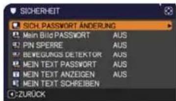 SICHERHEIT SICH PASSWORT ÄNDERUNG Main Bild PASSWORT ATUS PIN SPERRE ATUS BEWEGUNOS DETEKTOR ATUS MEIN TEXT PASSWORT ATUS MEIN TEXT ANZEIGEN ATUS MEIN TEXT SCHREIBEN ZURÜCK