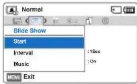 Normal Slide Show Start Interval Music :1Sec :On MENU Exit