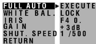 FULL AUTO ▶ EXECUTE WHITE BAL. LOCK IRIS F4 0. GAIN +3dB SHUT. SPEED 1 /500 RETURN