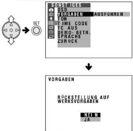 SONST IGES OSD VORGABEN AUSFÜHREN TON TIME CODE TC AUS DEMO-BETR. SPRACHE ZURÜCK VORGABEN Rückstellung auf WERKSVORGABEN NEIN JA