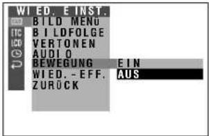 WIED. EINST. BILD MENU B I LDFOLGE VERTONEN AUDIO BEWEGUNG EIN WIED. - EFF. ZURÜCK AUS