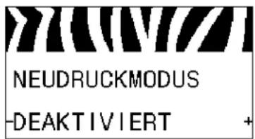 NEUDRUCKMODUS -DEAKTIVIERT +