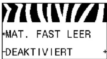 *MAT. FAST LEER -DEAKTIVIERT +